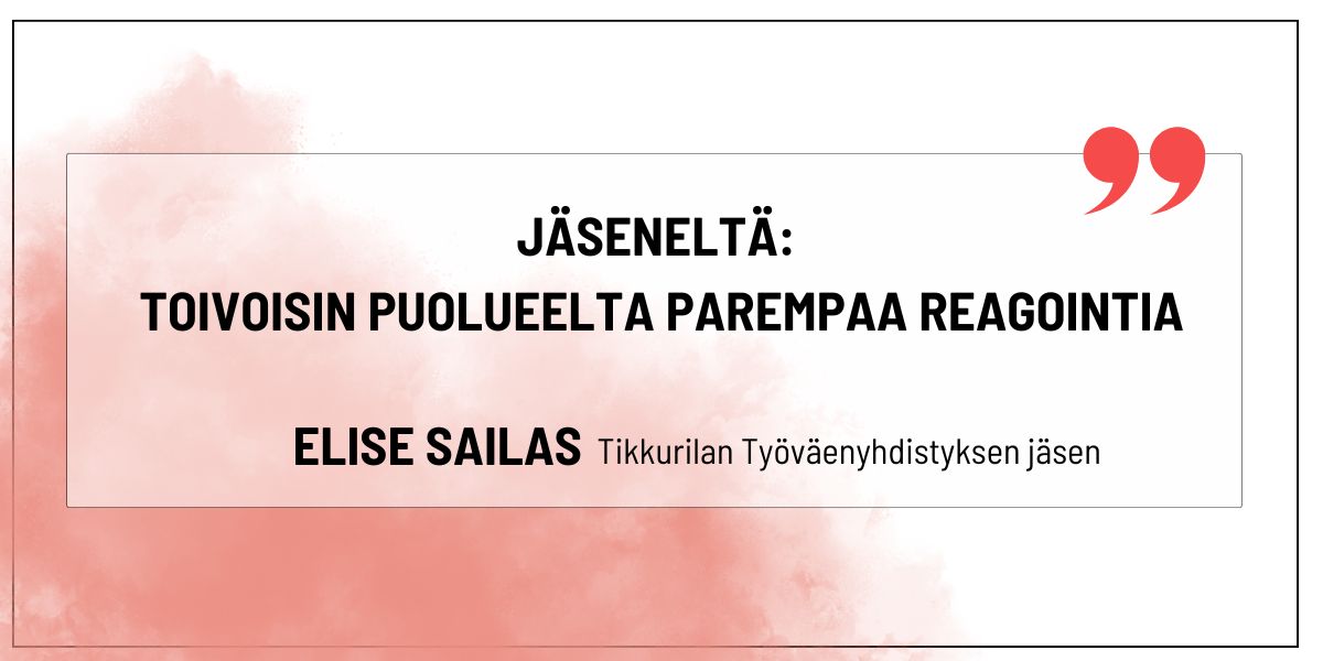 Jäseneltä: Toivoisin puolueelta parempaa reagointia