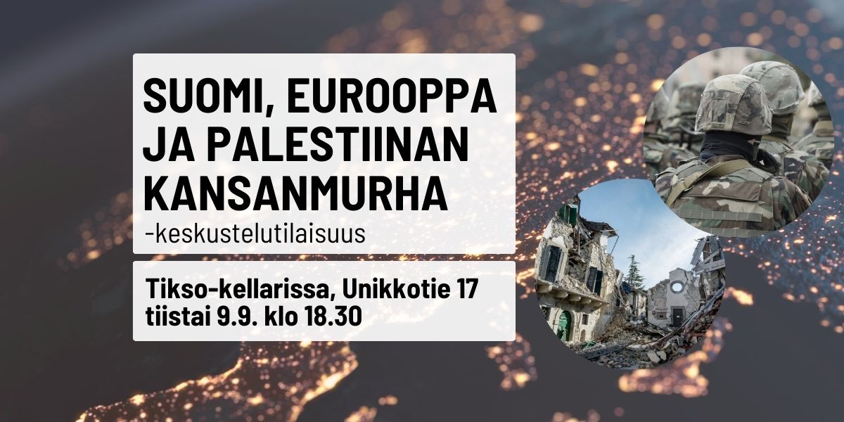 Suomi, Eurooppa ja Palestiinan kansanmurha -keskustelutilaisuus 9.9. klo 18.30