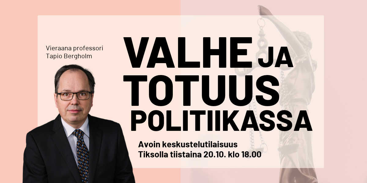 ALHE JA TOTUUS POLITIIKASSA - AVOIN KESKUSTELUTILAISUUS TIKSOLLA 20.10.